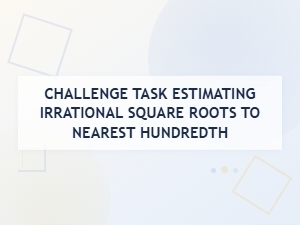A Challenge in Square Root Estimation