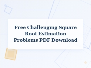 Free Square Root Estimation Challenge Tasks Pdf Download