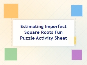 Estimating Square Roots: a Fun Puzzle Activity Sheet