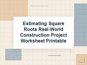 Estimating Square Roots in Construction Worksheets
